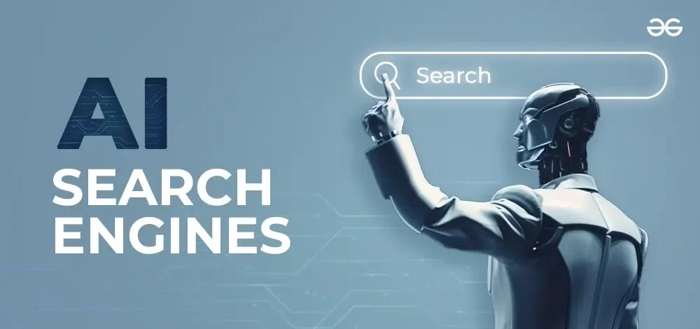 10 Best AI Search Engines To Try in 2024 - GeeksforGeeks