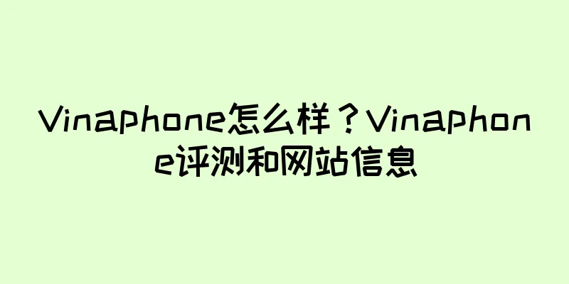 Vinaphone怎么样？Vinaphone评测和网站信息
