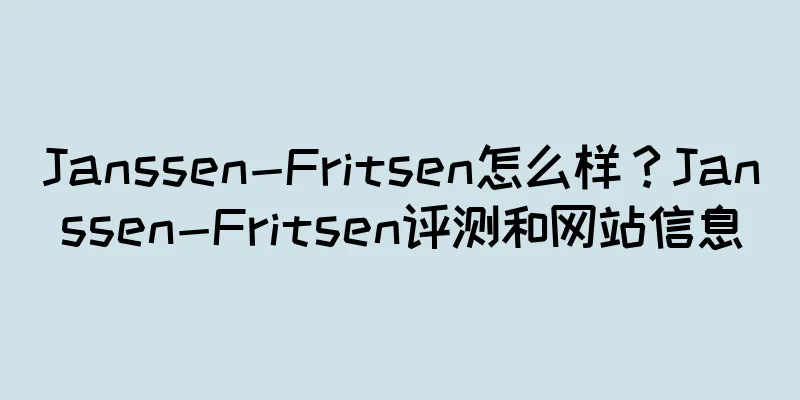 Janssen-Fritsen怎么样？Janssen-Fritsen评测和网站信息