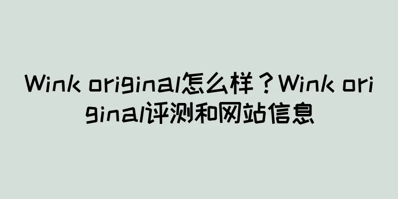 Wink original怎么样？Wink original评测和网站信息